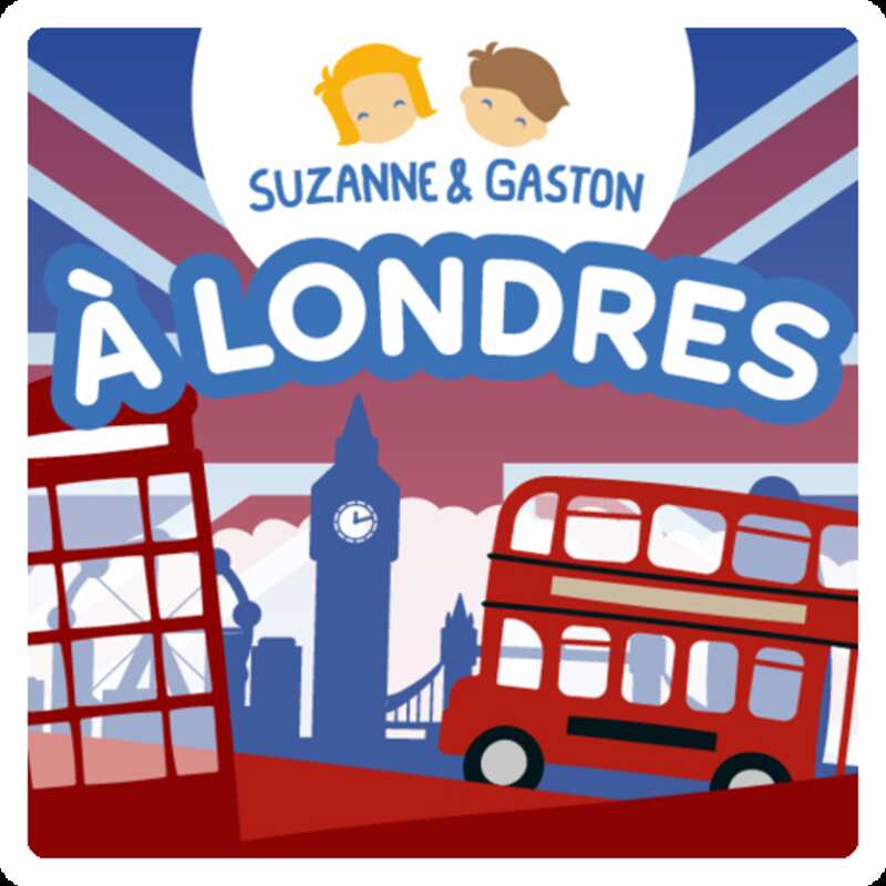 Histoire à écouter Suzanne et Gaston à Londres Lunii