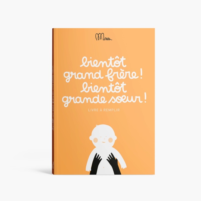 Livre à remplir Bientôt grand frère bientôt grande soeur Minus Edtions produit face